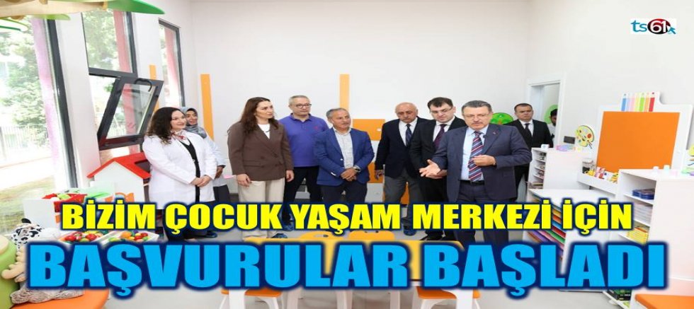 Bizim Çocuk Yaşam Merkezi için başvurular başladı