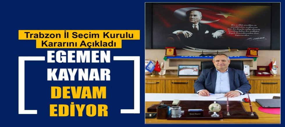 Egemen Turan Kaynar devam ediyor