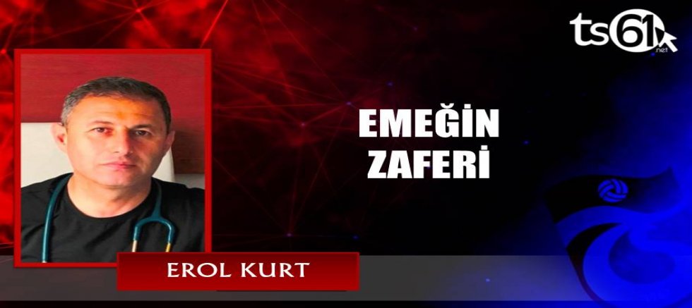 EMEĞİN ZAFERİ