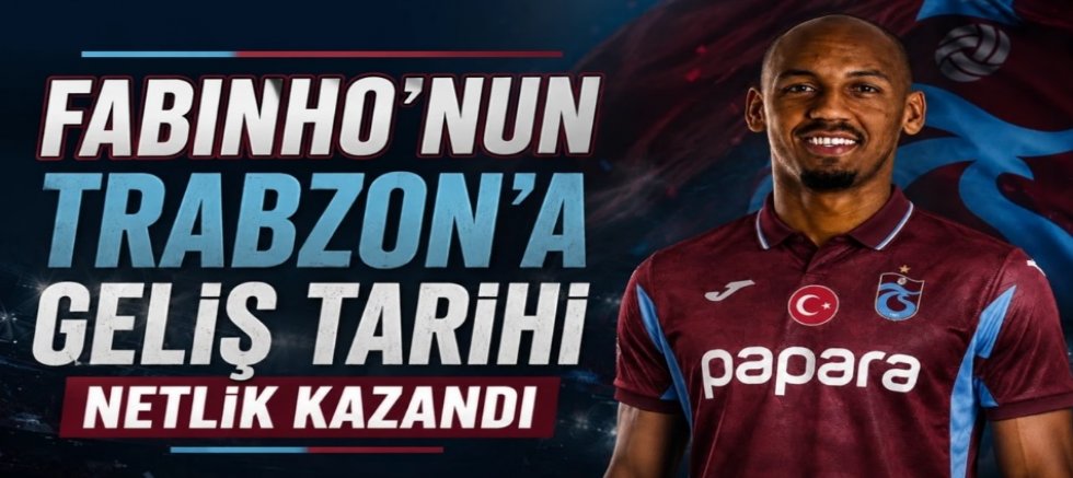 Fabinho'nun Trabzon'a geliş tarihi netlik kazandı