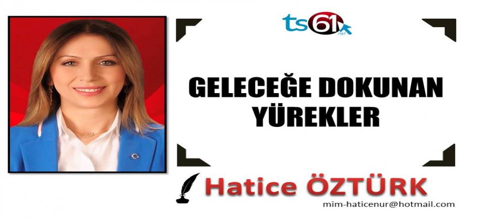 GELECEĞE DOKUNAN YÜREKLER