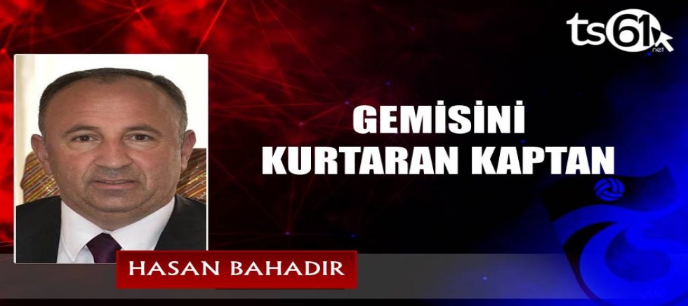 GEMİSİNİ KURTARAN KAPTAN