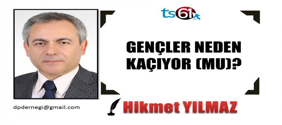 GENÇLER NEDEN KAÇIYOR (MU)?