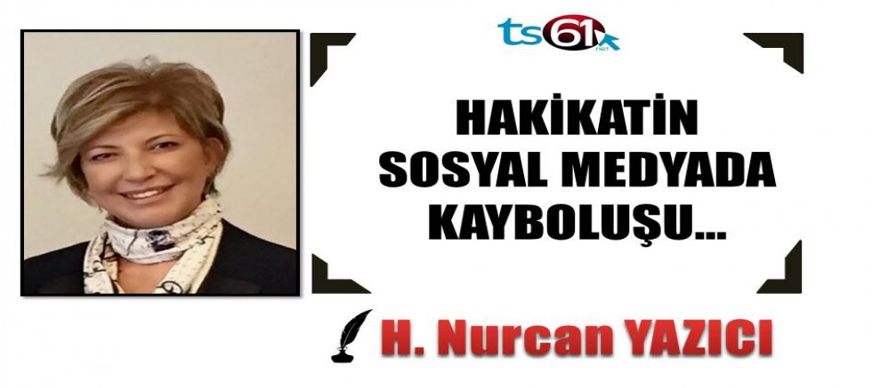 HAKİKATİN SOSYAL MEDYADA KAYBOLUŞU…