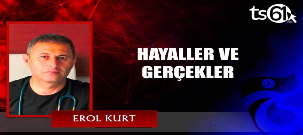 HAYALLER VE GERÇEKLER