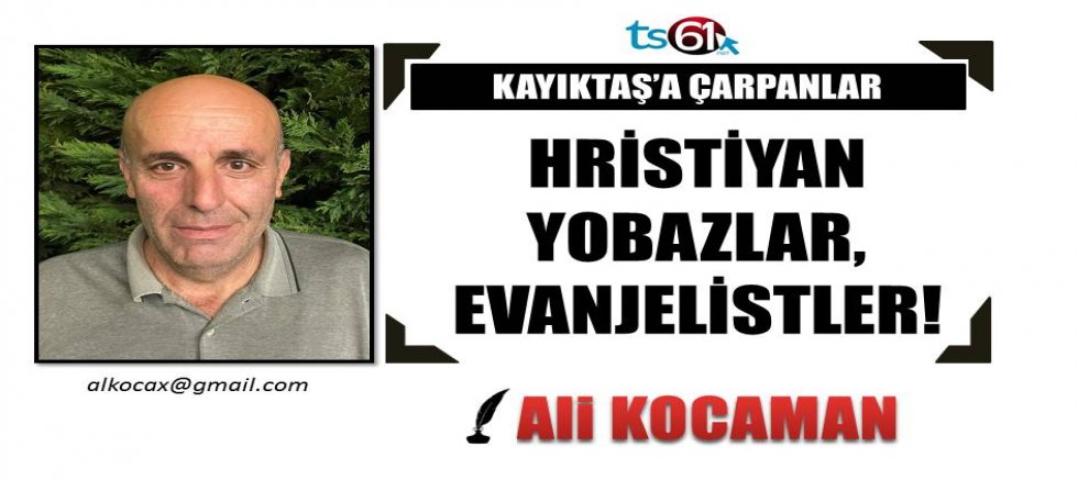 HRİSTİYAN YOBAZLAR, EVANJELİSTLER!