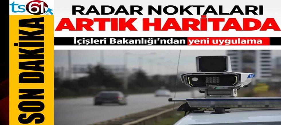 İçişleri Bakanlığı radar haritası yayınlandı