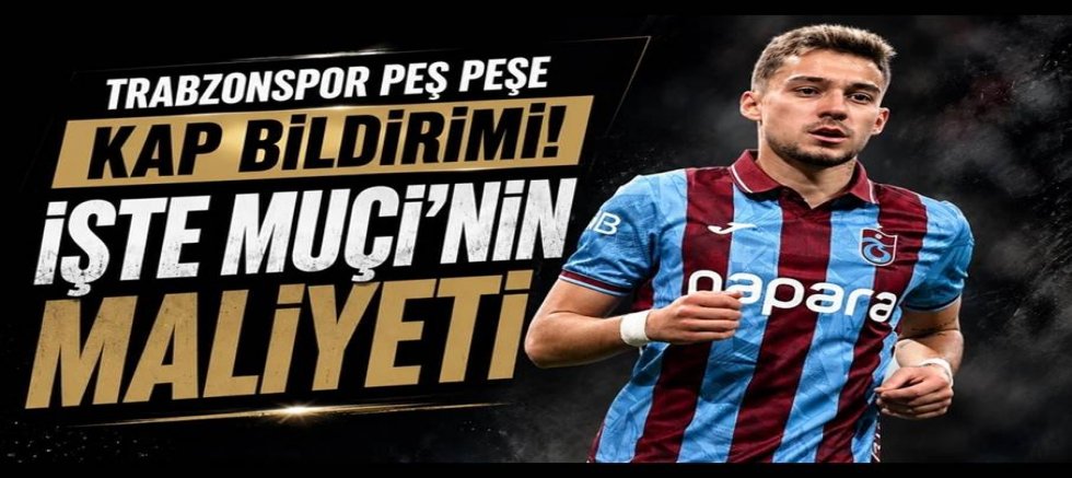 İşte Muçi'nin Trabzonspor’a maliyeti