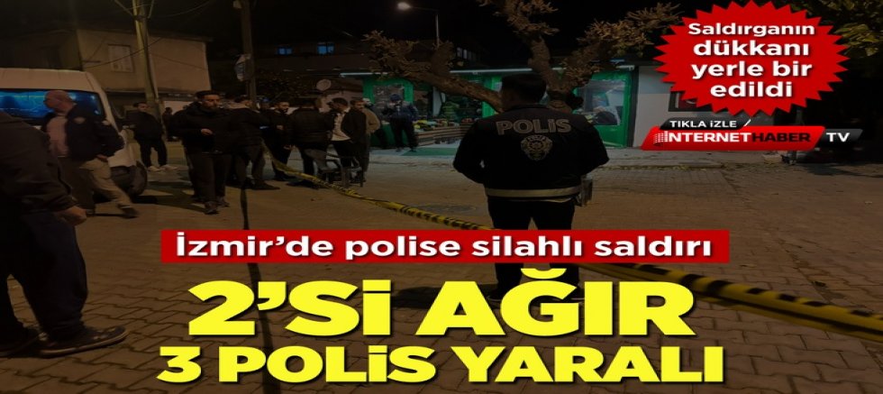 İzmir'de polise silahlı saldırı: 2'si ağır 3 polis yaralı