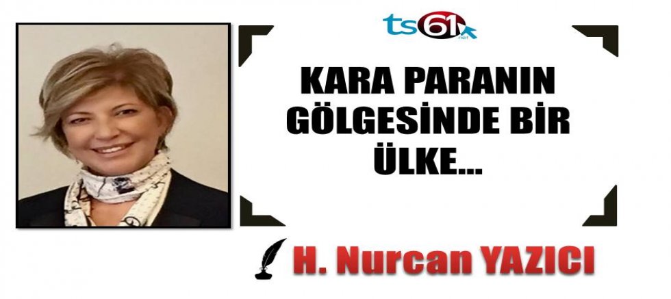 KARA PARANIN GÖLGESİNDE BİR ÜLKE…