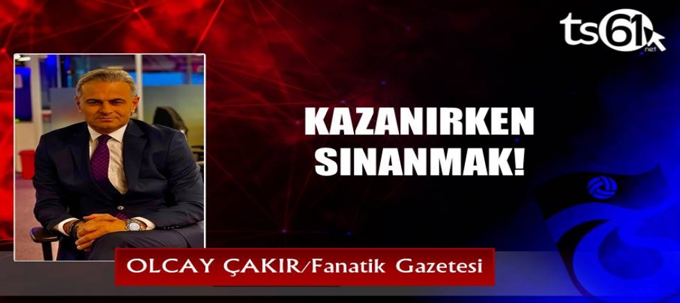 KAZANIRKEN SINANMAK!