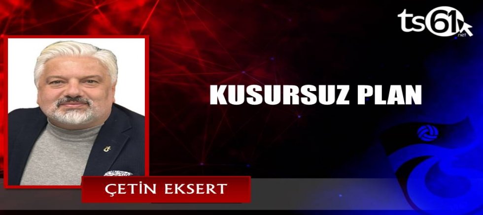 KUSURSUZ PLAN