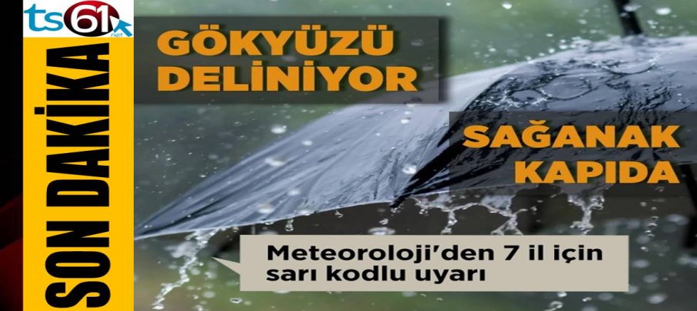 Meteoroloji'den 7 il için gök gürültülü sağanak uyarısı