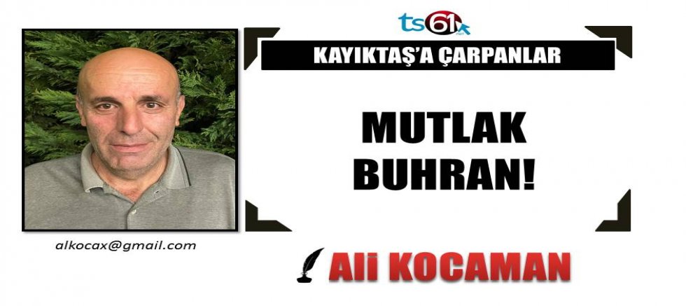 MUTLAK BUHRAN!