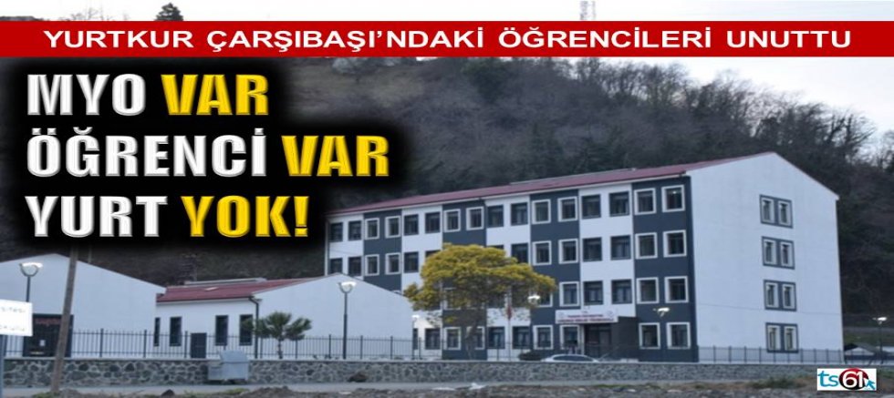 MYO var, öğrenci var, yurt yok!