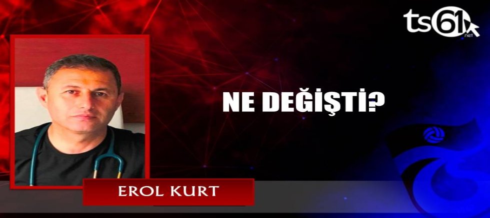 NE DEĞİŞTİ?