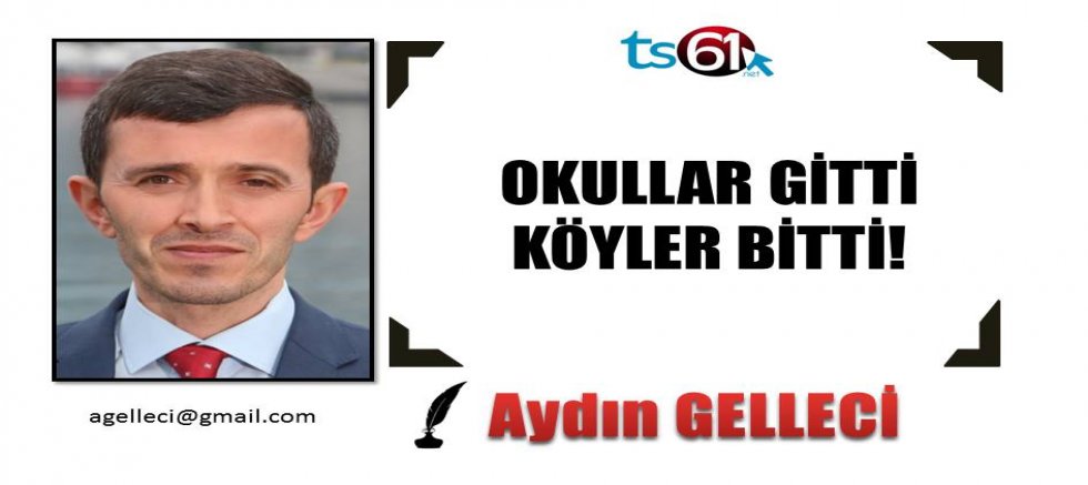 OKULLAR GİTTİ, KÖYLER BİTTİ!