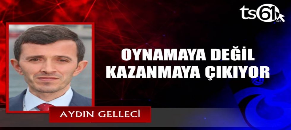 OYNAMAYA DEĞİL KAZANMAYA ÇIKIYOR