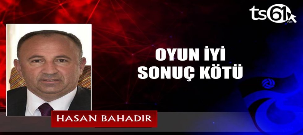 OYUN İYİ SONUÇ KÖTÜ