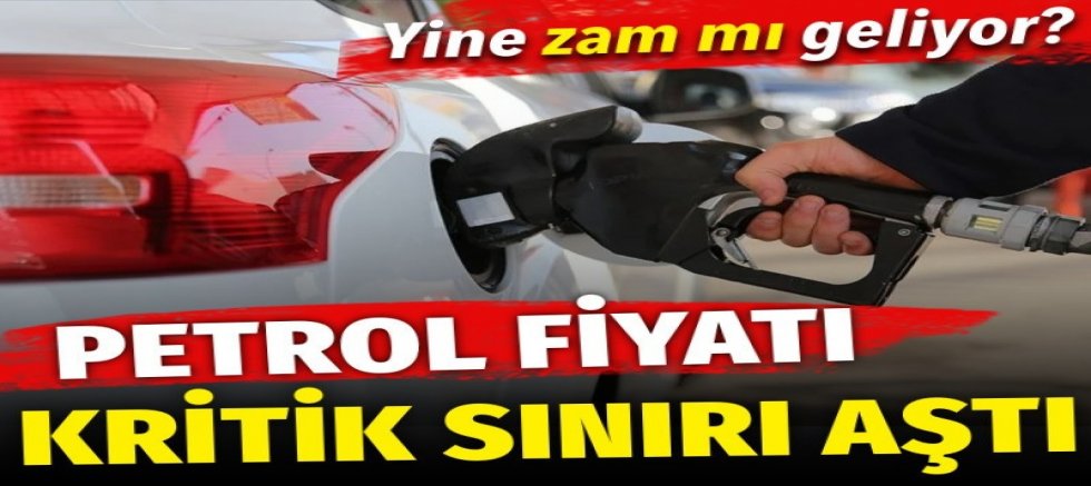 Petrol fiyatı kritik sınırı aştı. Yine zam mı geliyor?