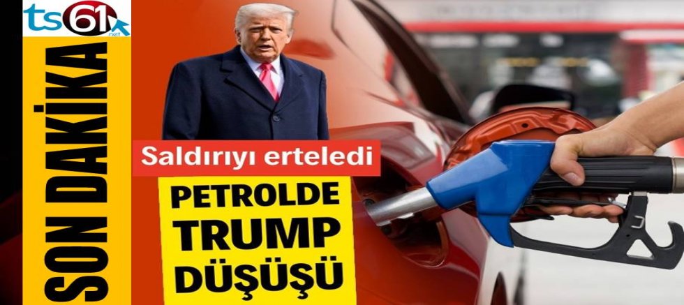 Petrol fiyatları Trump'ın açıklamalarıyla geriledi