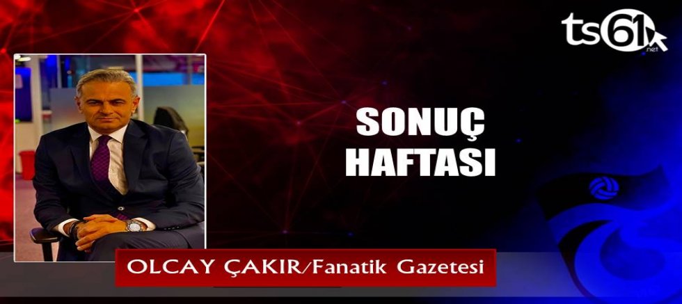 SONUÇ HAFTASI