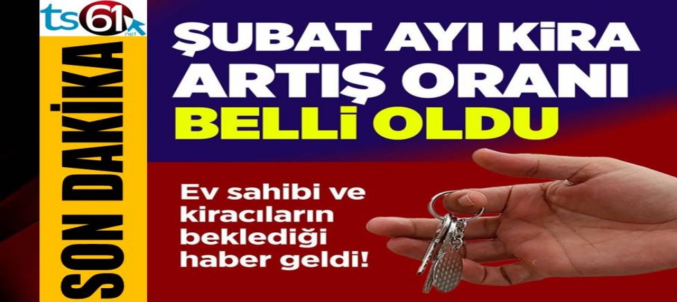 Şubat ayı kira artış oranı belli oldu