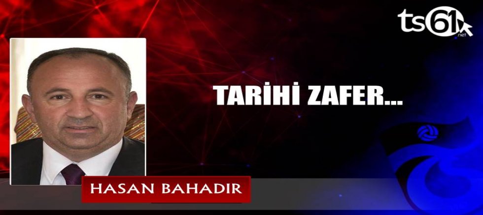 TARİHİ ZAFER…