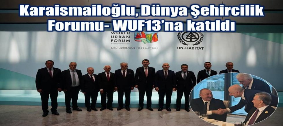TBMM Bayındırlık İmar Ulaştırma ve Turizm Komisyonu Başkanı ve Ak Parti Trabzon Milletvekili Adil Karaismailoğlu, Azerbaycan-Bakü Dünya Şehircilik Forumu- WUF13’na katıldı.