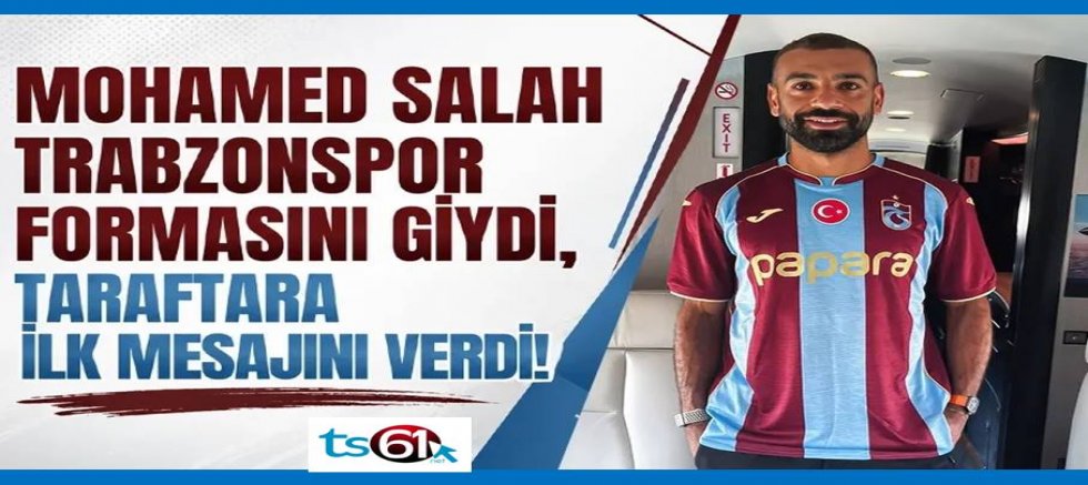 Trabzonspor formasını giyen Salah'tan Türkçe mesaj