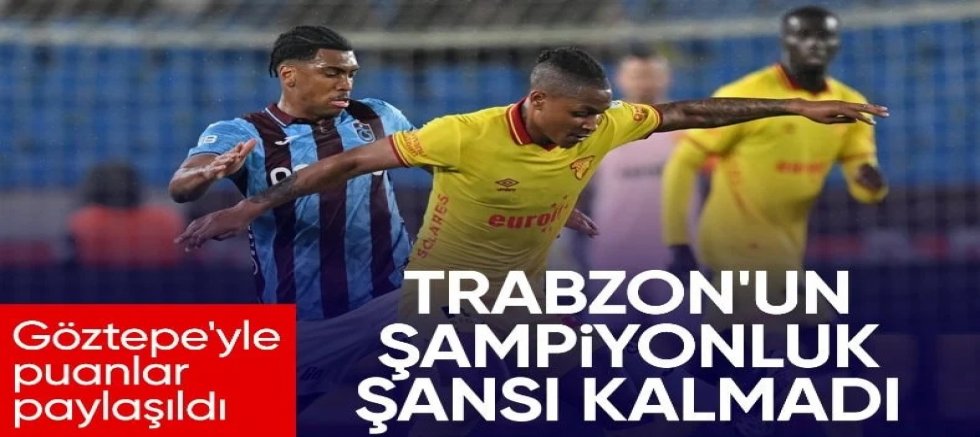 Trabzonspor, sahasında Göztepe ile 1-1 berabere kaldı