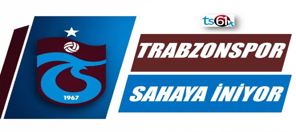 Trabzonspor sahaya iniyor