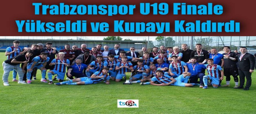 Trabzonspor U19 finale yükseldi ve kupayı kaldırdı