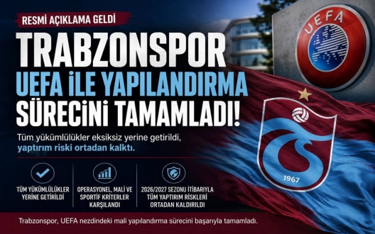 TRABZONSPOR, UEFA İLE YAPILANDIRMA SÜRECİNİ TAMAMLADI