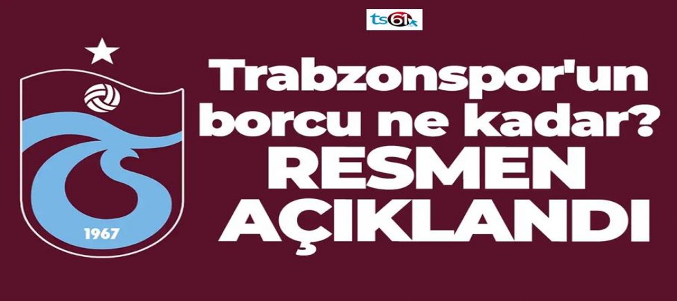 Trabzonspor’un borcu açıklandı: 5.027 milyar TL