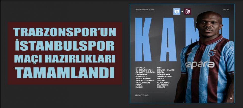 Trabzonspor’un İstanbulspor maçı hazırlıkları tamamlandı