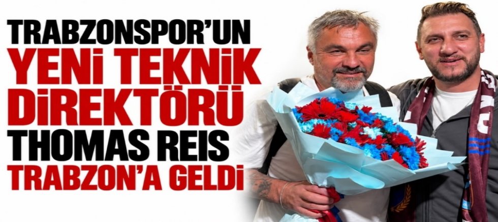 Trabzonspor’un yeni teknik direktörü Thomas Reis Trabzon’a geldi