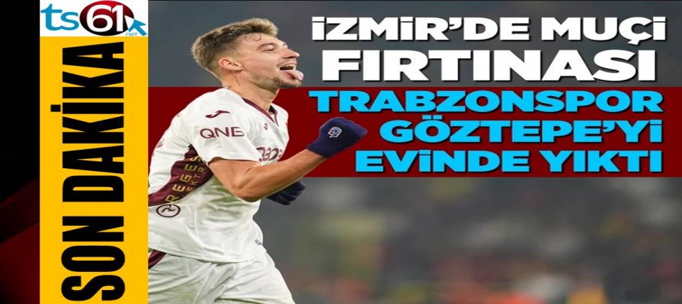 Trabzonspor zorlu Göztepe deplasmanından 3 puanla döndü