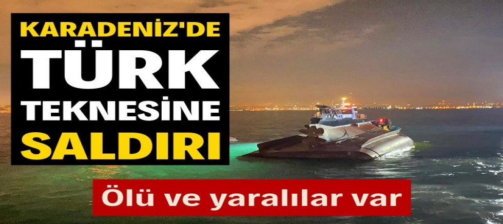 Türk teknesine saldırı: Ölü ve yaralılar var
