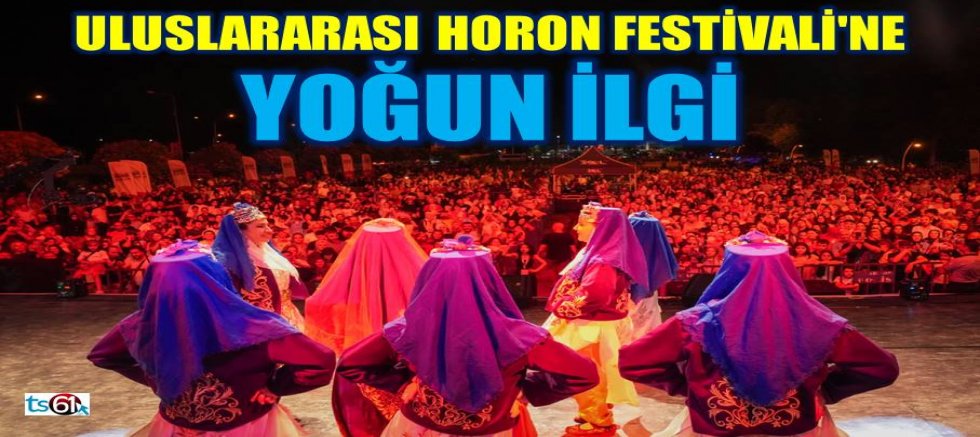 Uluslararası Horon Festivali'ne yoğun ilgi
