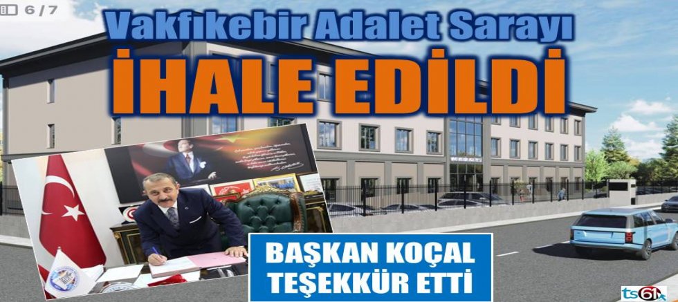 Vakfıkebir Adalet Sarayı ihale edildi