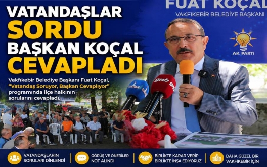 VATANDAŞLAR SORDU, BAŞKAN KOÇAL CEVAPLADI