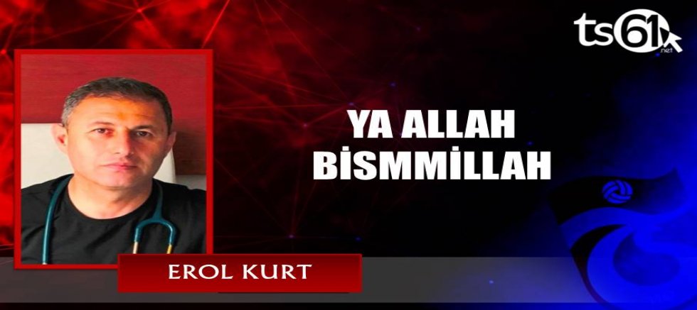 YA ALLAH BİSMMİLLAH