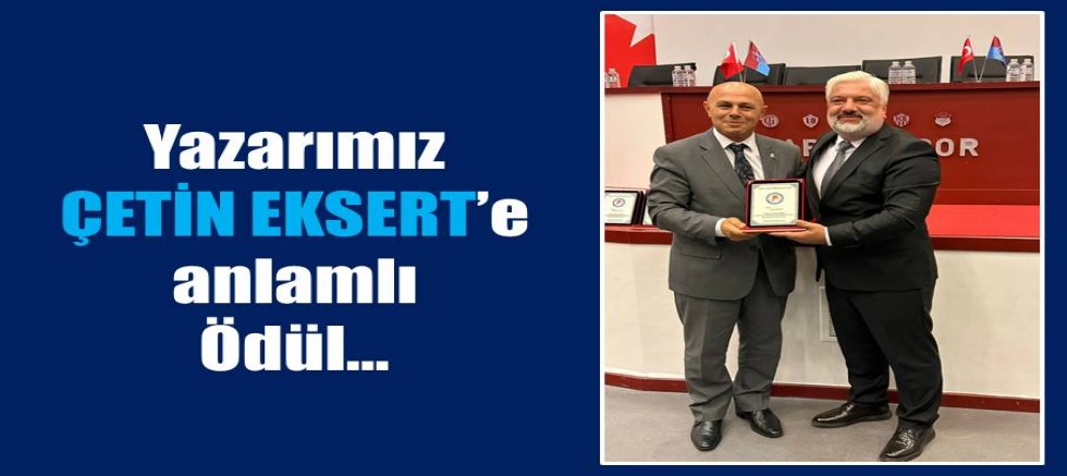 Yazarımız Çetin Eksert’e anlamlı ödül