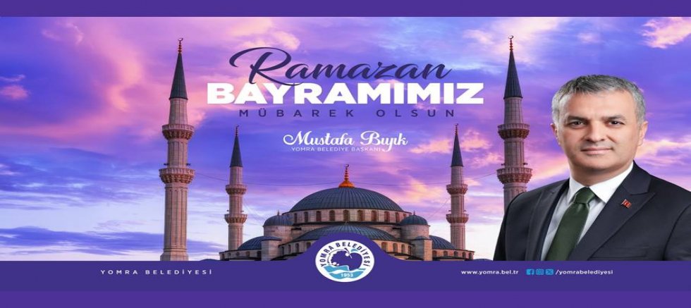 Yomra Belediye Başkanı Mustafa Bıyık'tan Ramazan Bayramı Mesajı