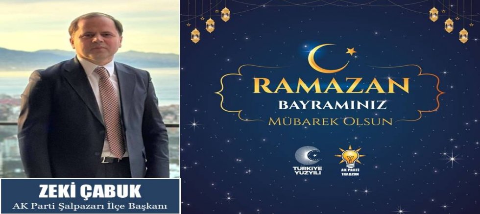 Zeki Çabuk'tan Ramazan Bayramı Mesajı