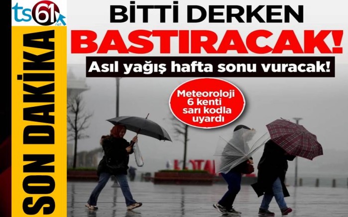 Meteoroloji 6 kenti sarı kodla uyardı
