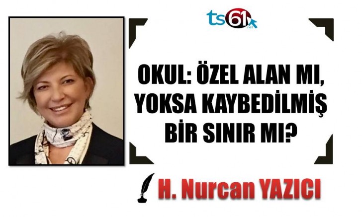 OKUL: ÖZEL ALAN MI, YOKSA KAYBEDİLMİŞ BİR SINIR MI?