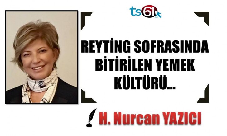 REYTİNG SOFRASINDA BİTİRİLEN YEMEK KÜLTÜRÜ…
