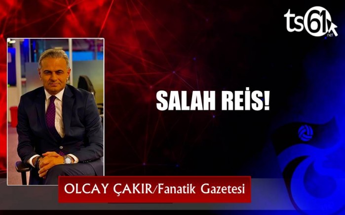 SALAH REİS!